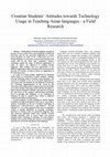 Research paper thumbnail of Croatian Students' Attitudes towards Technology Usage in Teaching Asian languages -a Field Research