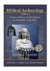 Research paper thumbnail of Biblical Archaeology Vol. 2: Famous Discoveries That Support the Reliability of the Bible