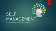 Research paper thumbnail of SELF MANAGEMENT.pptx