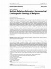 Research paper thumbnail of Multiple Religious Belonging: Hermeneutical Challenges for Theology of Religions