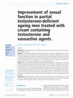 Research paper thumbnail of Improvement of sexual function in partial testosterone-deficient ageing men treated with cream containing testosterone and vasoactive agents