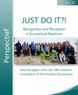 Research paper thumbnail of JUST DO IT?! Recognition and Reception in Ecumenical Relations