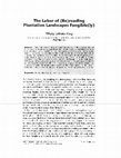 Research paper thumbnail of The Labor of (Re)reading Plantation Landscapes Fungible(ly)