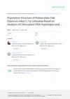 Research paper thumbnail of Population Structure of Pedunculate Oak (Quercus robur L.) in Lithuania Based on Analysis of Chloroplast DNA Haplotypes and Adaptive Traits