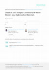 Research paper thumbnail of Thermal and Catalytic Conversion of Waste Plastics into Hydrocarbon Materials