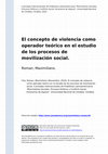 Research paper thumbnail of El concepto de violencia como operador teórico en el estudio de los procesos de movilización social