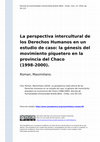 Research paper thumbnail of La perspectiva intercultural de los Derechos Humanos en un estudio de caso: la génesis del movimiento piquetero en la provincia del Chaco (1998-2000)