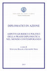 Research paper thumbnail of DIPLOMATICI IN AZIONE ASPETTI GIURIDICI E POLITICI DELLA PRASSI DIPLOMATICA NEL MONDO CONTEMPORANEO a cura di