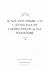 Research paper thumbnail of Lo sviluppo urbanistico e sociologico di Livorno fino alla sua fondazione