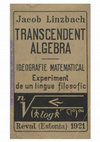 Research paper thumbnail of Linzbach, Jacob. 1921. Transcendent algebra: Ideografie matematical, experiment de un lingue filosofic. Reval (Estonia): Edition de Autor, Litografia Lantzky & Co Reval.