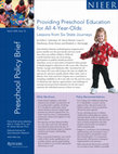 Research paper thumbnail of Providing Preschool Education for All 4-Year-Olds: Lessons from Six State Journeys. Preschool Policy Brief. Issue 18