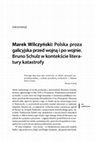 Research paper thumbnail of Marek Wilczynski – Polska proza galicyjska przed wojną i po wojnie. Bruno Schulz w kontekście literatury katastrofy