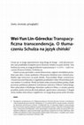 Research paper thumbnail of Wei-Yun Lin-Górecka – Transpacyficzna transcendencja. O tłumaczeniu Schulza na język chiński