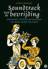 Research paper thumbnail of Soundtrack van de bevrijding: Swingen, zingen en dansen op weg naar vrijheid