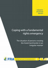 Research paper thumbnail of Coping with a fundamental rights emergency - The situation of persons crossing the Greek land border in an irregular manner