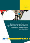 Research paper thumbnail of Discrimination and hate crime against Jews in EU Member States: experiences and perceptions of antisemitism