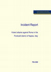 Research paper thumbnail of Incident Report – Violent Attacks Against Roma in the Ponticelli district of Naples, Italy