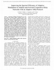 Research paper thumbnail of Improving the Spectral Efficiency of Adaptive Modulation in Amplify-and-Forward Cooperative Relay Networks with an Adaptive ARQ Protocol