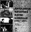 Research paper thumbnail of Antologija Hrvatske ratne komedije (1991.-1997.)