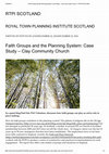 Research paper thumbnail of Faith Groups and the Planning System Blog for RTPI Scotland