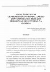 Research paper thumbnail of CRIAÇÃO DE NOVAS CENTRALIDADE NO RIO DE JANEIRO CONTEMPORÂNEO: PRAÇA DA HARMONIA E SEU ENTORNO NA GAMBOA