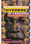 Research paper thumbnail of (2015) Remembering Julius Nyerere in Tanzania: History, Legacy, Memory