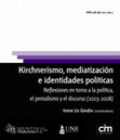 Research paper thumbnail of Kirchnerismo, mediatización e identidades políticas