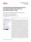 Research paper thumbnail of An Individual-Based Modeling Approach to Investigate Sympatric Speciation via Specialized Resource Usage