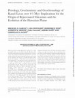 Research paper thumbnail of Petrology, Geochemistry and Geochronology of Kaua'i Lavas over 4{middle dot}5 Myr: Implications for the Origin of Rejuvenated Volcanism and the Evolution of the Hawaiian Plume