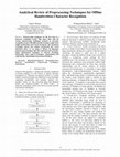 Research paper thumbnail of IJAES-Analytical Review of Preprocessing Techniques for Offline Handwritten Character Recognition.pdf