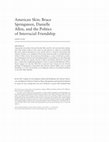 Research paper thumbnail of American Skin: Bruce Springsteen, Danielle Allen, and the Politics of Interracial Friendship