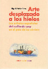 Research paper thumbnail of Arte desplazado a los hielos. Los artistas españoles del exilio de 1939 en el país de los sóviets