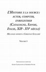 Research paper thumbnail of Sommaire L'Histoire à la source : acter, compter, enregister (Catalogne, Savoie, Italie. XIIe-XVe siècle)