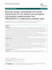 Research paper thumbnail of Rationale, design, methodology and sample characteristics for the Vietnam pre-conceptual micronutrient supplementation trial (PRECONCEPT): a randomized controlled study