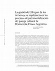 Research paper thumbnail of La gestión de El Fogón de los Arrieros y su implicancia en los procesos de patrimonialización del paisaje cultural de Resistencia, (Chaco, Argentina)