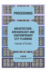 Research paper thumbnail of ARCHITECTURE, ARCHAEOLOGY AND CONTEMPORARY CITY PLANNING "Issues of Scale"