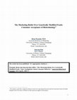 Research paper thumbnail of The Marketing Battle Over Genetically Modified Foods: False Assumptions About Consumer Behavior