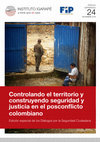 Research paper thumbnail of Controlando el territorio y construyendo seguridad y justicia en el posconflicto colombiano