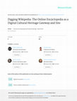 Research paper thumbnail of Digging Wikipedia: The Online Encyclopedia as a Digital Cultural Heritage Gateway and Site