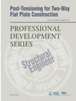 Research paper thumbnail of PROFESSIONAL DEVELOPMENT SERIES Post-Tensioning for Two-Way Flat Plate Construction