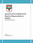 Research paper thumbnail of Apuntes para la Materia de Espíritu Emprendedor y PyME´s