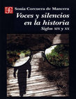 Research paper thumbnail of Sonia Corcuera de Mancera , Voces y silencios en la historia. Siglos XIX y XX .pdf