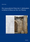 Research paper thumbnail of Der umayyadische Palast des 8. Jahrhunderts in Ḫirbat al-Minya am See von Tiberias: Bau und Baudekor [The 8th-Century Umayyad Palace Khirbat al-Minya at the Sea of Tiberias - Architecture and Architectural Decoration (German with English summary)], Wiesbaden: Reichert, 2017. ISBN 978-3-89500-679-1