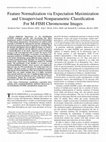 Research paper thumbnail of Feature Normalization via Expectation Maximization and Unsupervised Nonparametric Classification For M-FISH Chromosome Images