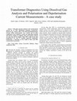 Research paper thumbnail of Transformer Diagnostics Using Dissolved Gas Analysis and Polarisation and Depolarisation Current Measurements - A case study