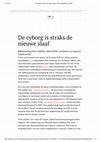 Research paper thumbnail of De cyborg is straks de nieuwe slaaf