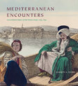 Research paper thumbnail of Mediterranean Encounters: Artists Between Europe and the Ottoman Empire, 1774-1839