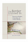 Research paper thumbnail of "The Border Crossed Us": Rhetorics of Borders, Citizenship, and Latina/o Identity