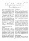 Research paper thumbnail of Production of carboxymethyl cellulase by Bacillus sphaericus JS1 strain in low cost agriculture waste medium