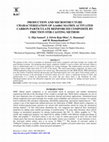 Research paper thumbnail of PRODUCTION AND MICROSTRUCTURE CHARACTERIZATION OF AA6061 MATRIX ACTIVATED CARBON PARTICULATE REINFORCED COMPOSITE BY FRICTION STIR CASTING METHOD